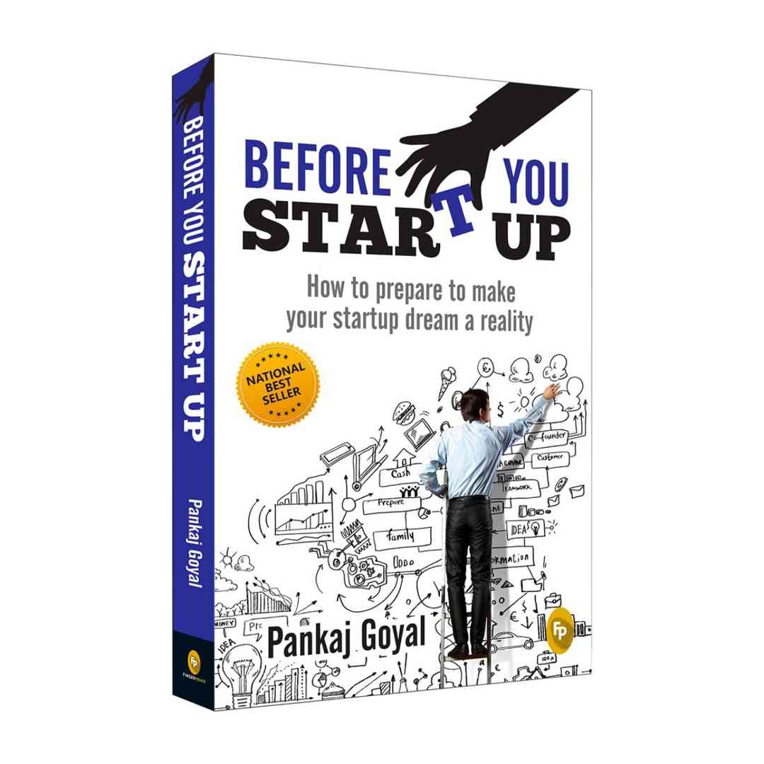Before You Start Up : How to Prepare to Make Your Startup Dream a Reality by Pankaj Goyal