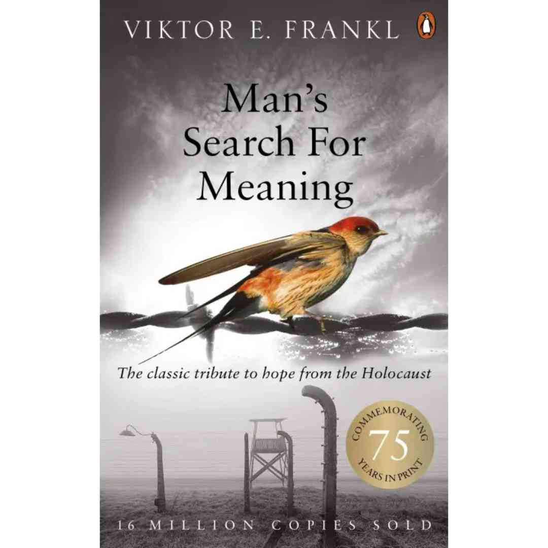 Man's Search for Meaning by Viktor E Frankl