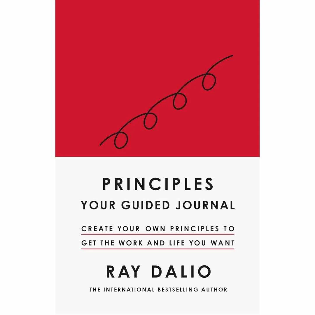 Principles: Your Guided Journal (Hardcover): Create Your Own Principles to Get the Work and Life You Want by Ray Dalio