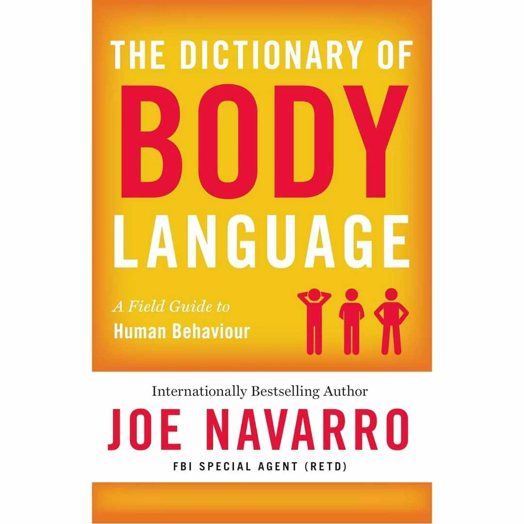 The Dictionary of Body Language by Joe Navarro