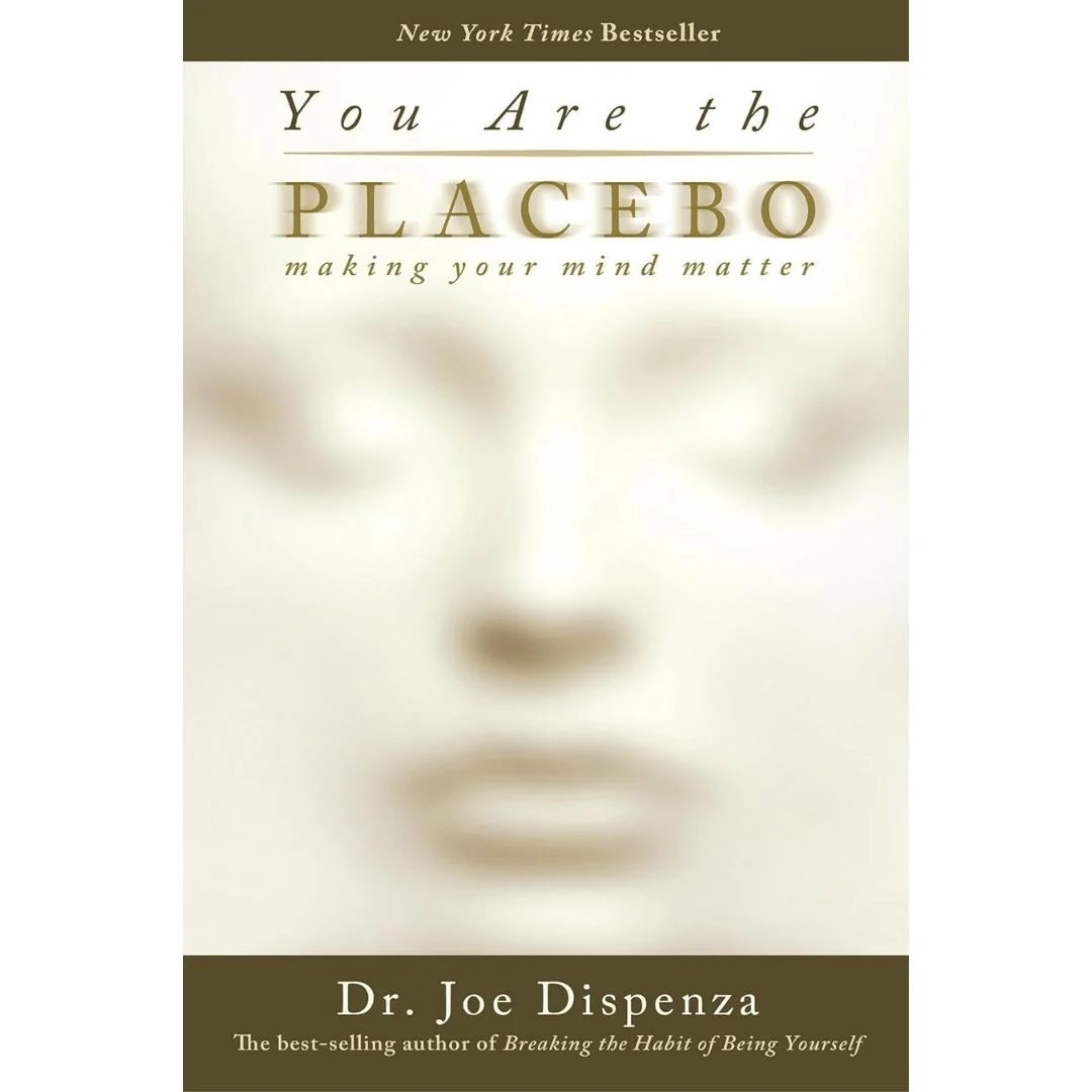 You Are the Placebo (Hardcover): Making Your Mind Matter by Dr. Joe Dispenza
